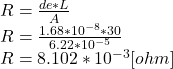 R=\frac{de*L}{A}\\ R = \frac{1.68*10^{-8}*30 }{6.22*10^{-5} }\\ R = 8.102*10^{-3}  [ohm]