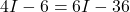 4I-6=6I-36