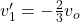 v_1'=-\frac{2}{3}v_o