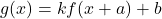 g(x)=kf(x+a)+b