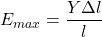 E_{max}=\dfrac{Y\Delta l}{l}