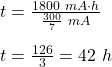 t=\frac{1800\ mA\cdot h}{\frac{300}{7}\ mA}\\\\t=\frac{126}{3}=42\ h