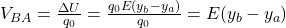 V_{BA} = \frac{\Delta U}{q_0} = \frac{q_0E(y_b-y_a)}{q_0}  = E(y_b-y_a)