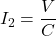 I_{2}=\dfrac{V}{C}