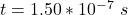 t =  1.50 *10^{-7 } \ s