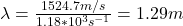 \lambda=\frac{1524.7m/s}{1.18*10^3s^{-1}}=1.29m