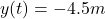 y(t) = -4.5m