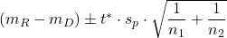 \left (m_R- m_D  \right )\pm t^* \cdot s_p \cdot\sqrt{\dfrac{1}{n_{1}}+\dfrac{1}{n_{2}}}