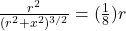 \frac{r^2}{(r^2+x^2)^{3/2}}= (\frac{1}{8}) r