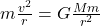 m\frac{v^{2}}{r} = G\frac{Mm}{r^{2}}