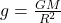 g = \frac{GM}{R^2}