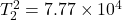 T_2^2 = 7.77 \times 10^4