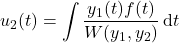 u_2(t)=\displaystyle\int\frac{y_1(t)f(t)}{W(y_1,y_2)}\,\mathrm dt