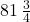 81\,\frac{3}{4}