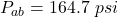 P_{ab}=164.7\ psi
