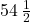54\,\frac{1}{2}
