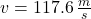 v = 117.6\,\frac{m}{s}