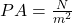 PA =  \frac{N}{m^2 }