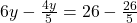 6y -  \frac{4y}{5}  = 26 -  \frac{26}{5}  \\ 
