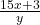 \frac{15x + 3}{y}