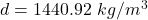 d=1440.92\ kg/m^3