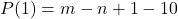 P(1) = m - n + 1 - 10