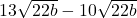 13\sqrt {22b}-10\sqrt{22b}