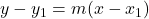 y -y_{1} = m(x-x_{1} )