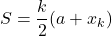 \displaystyle S=\frac{k}{2}(a+x_k)