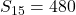 S_{15}=480
