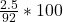 \frac{2.5}{92} * 100