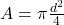 A=\pi \frac {d^{2}}{4}