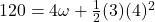 120=4\omega+\frac{1}{2}(3)(4)^2