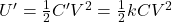 U'=\frac{1}{2}C'V^2=\frac{1}{2}kCV^2