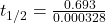t_{1/2} = \frac{0.693}{0.000328}