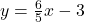 y=\frac{6}{5}x-3