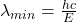 \lambda_{min} = \frac{hc}{E}