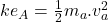 ke_A=\frac{1}{2} m_a.v_a^2