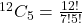 ^{12}C_5 = \frac{12!}{7!5!}