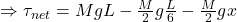 \Rightarrow \tau_{net}=MgL-\frac{M}{2}g\frac{L}{6}-\frac{M}{2}gx