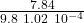 \frac{7.84}{ 9.8 \ 1.02 \ 10^{-4}}