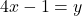 4x - 1 = y