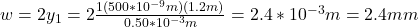 w=2y_1=2\frac{1(500*10^{-9}m)(1.2m)}{0.50*10^{-3}m}=2.4*10^{-3}m=2.4mm