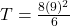  T= \frac{8(9)^2}{6}