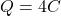 Q = 4 C