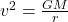 v^{2} = \frac{GM}{r}