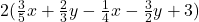 2(\frac{3}{5}x+\frac{2}{3}y-\frac{1}{4}x-\frac{3}{2}y +3)