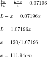 \frac{V_n}{V_h} = \frac{L-x}{x} = 0.07196\\\\L-x = 0.07196x\\\\L = 1.07196x\\\\x = 120 / 1.07196\\\\x = 111.94 cm