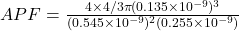 APF = \frac{4\times 4/3\pi(0.135\times10^{-9})^3}{(0.545\times10^{-9})^2(0.255\times10^{-9})}