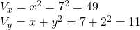 V_x=x^2=7^2=49\\V_y=x+y^2=7+2^2=11